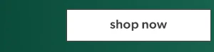 Shop now.