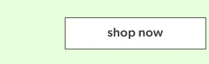 Shop now.