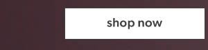 Shop now.