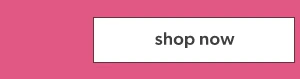 Shop now.