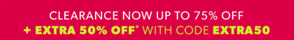 Clearance now up to 75% off +extra 50% off with code EXTRA50.