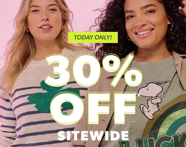 Today only! 30% off* sitewide!