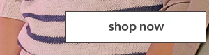 Shop now.