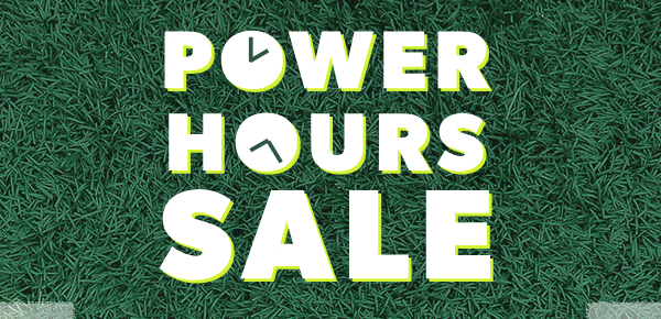 Power Hours Sale.