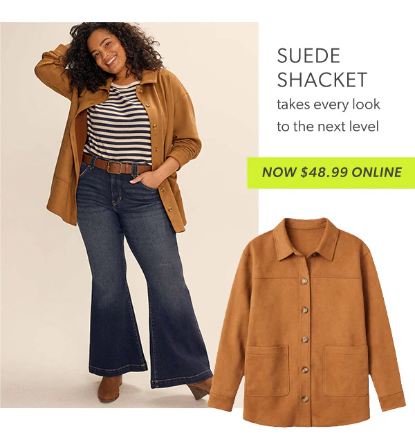 Suede shacket. Takes every look to the next level. Now $48.99 online. Model wearing maurices clothing.