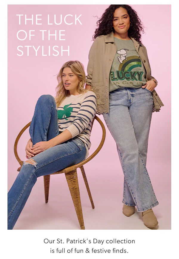 The luck of the stylish. Our St. Patrick’s Day collection is full of fun & festive finds. Models wearing maurices clothing.