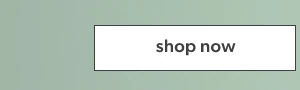 Shop now.