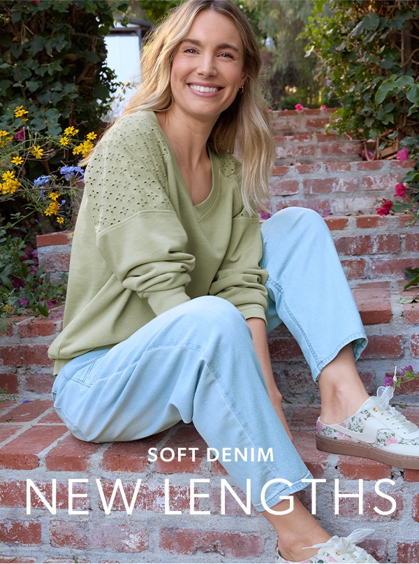 Soft denim new lengths.