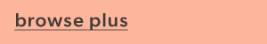 Browse plus.