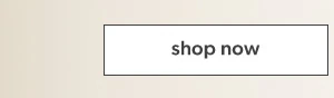 Shop now.