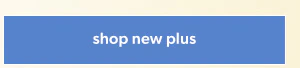 Shop new plus.