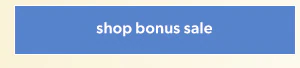 Shop bonus sale.