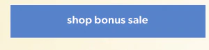 Shop bonus sale.