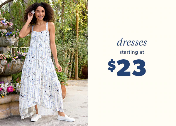 Dresses starting at $23.