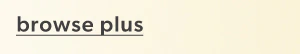 Browse plus.