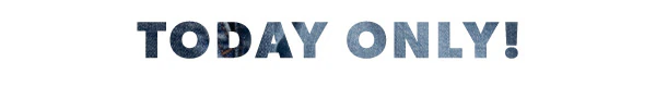 Today only!