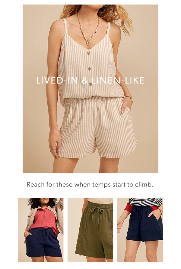 Lived-in & linen-like. Reach for these when temps start to climb. Models wearing maurices clothing.