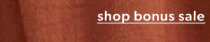 Shop bonus sale.