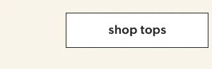 Shop tops