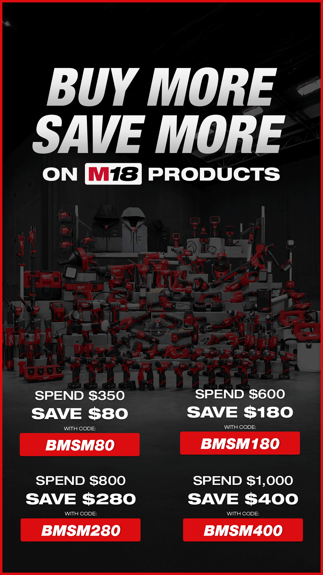 Buy More Save More On M18 Products | Spend $350, Save $80 with code: BMSM80 | Spend $600 and Save $180 With Code: BMSM180 | Spend $800 and Save $280 Using Code: BMSM280 | Spend $1,000 and Save $400 With Code: BMSM400