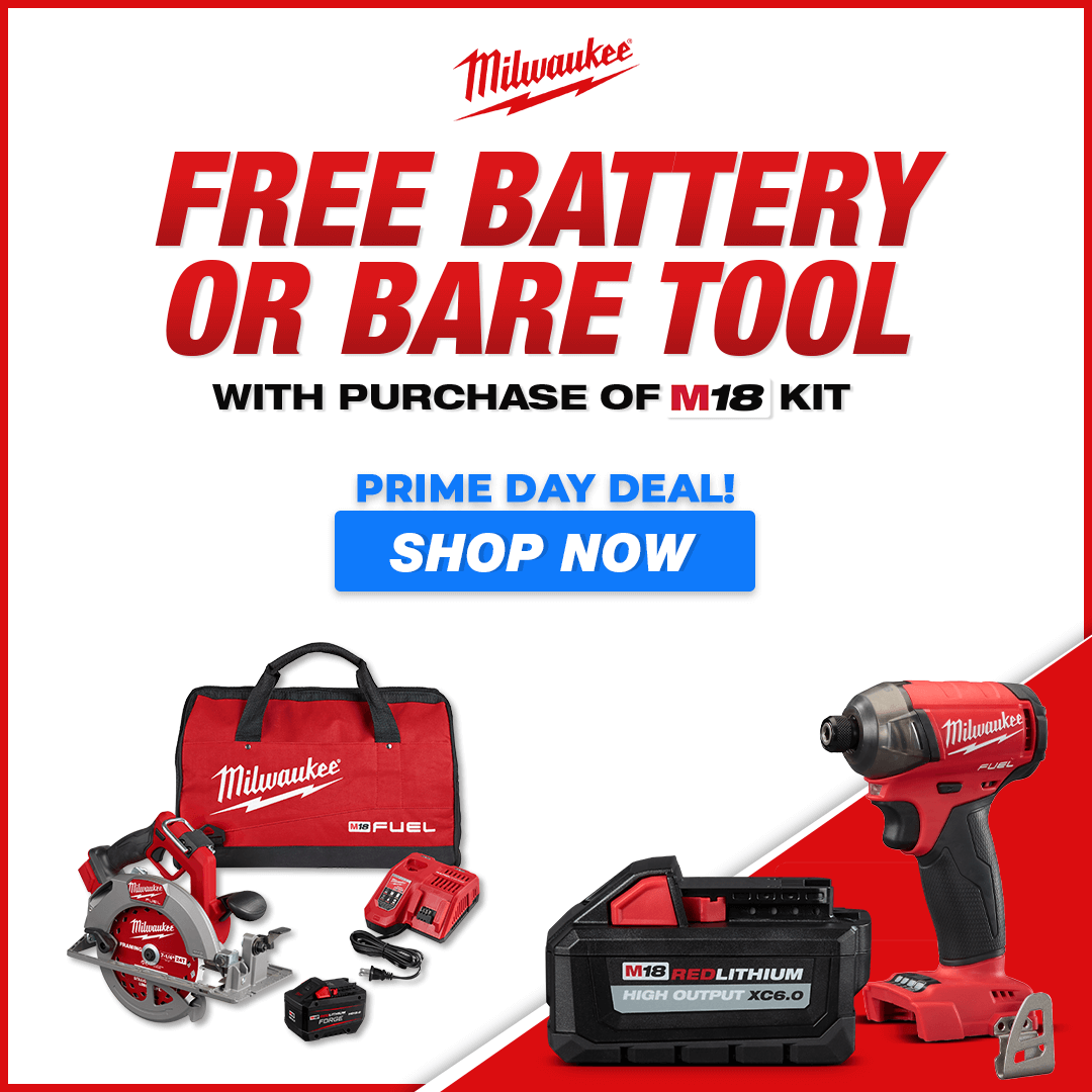 PRIME DAY SAVINGS | 48Hrs Onlly | Get A Free Battery or Bare Tool With Purchase of Select M18 Kit