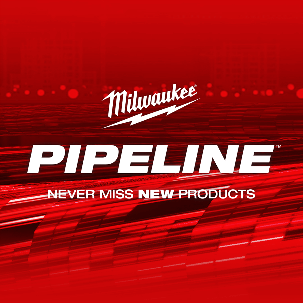 Milwaukee PIPELINE | Never Miss New Products