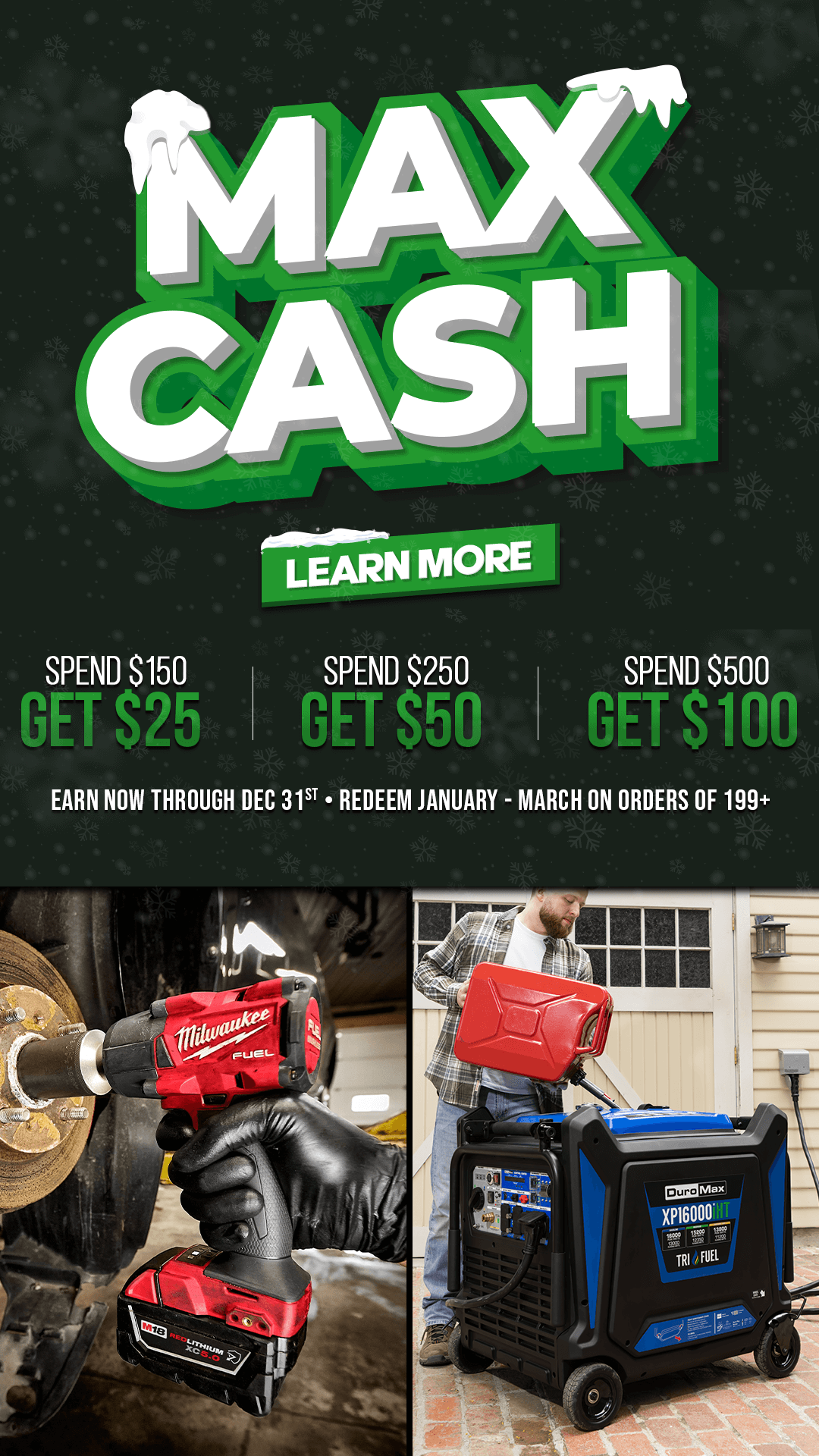 MAXCASH | Spend $150, Get $25 | Spend $250, Get $50 | Spend $500, Get $100 | Earn Through Dec 31st - Redeem January On Orders of $199+