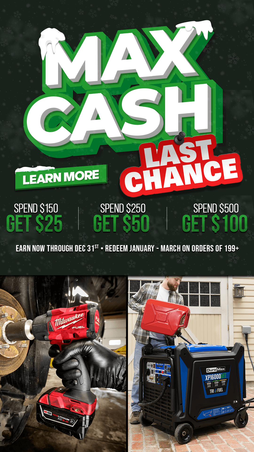 MAXCASH | Spend $150, Get $25 | Spend $250, Get $50 | Spend $500, Get $100 | Earn Through Dec 31st - Redeem January On Orders of $199+