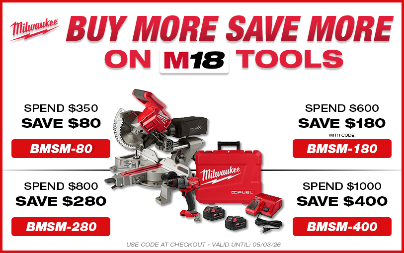 FINAL WEEK: Buy More Save More On Milwaukee M18 Tools
