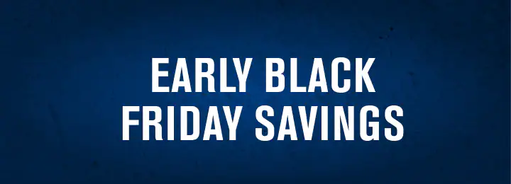 Early Black Friday Savings
