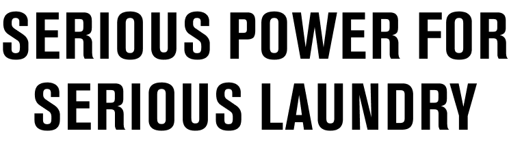 Serious power for serious laundry