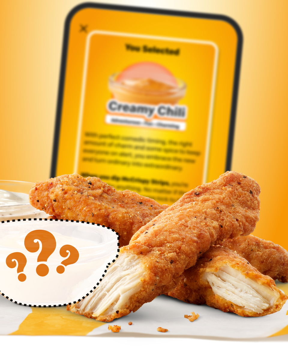 Order McCrispy Strips in the app today to unlock exclusive access to The Dip Whisperer playlist within the app.