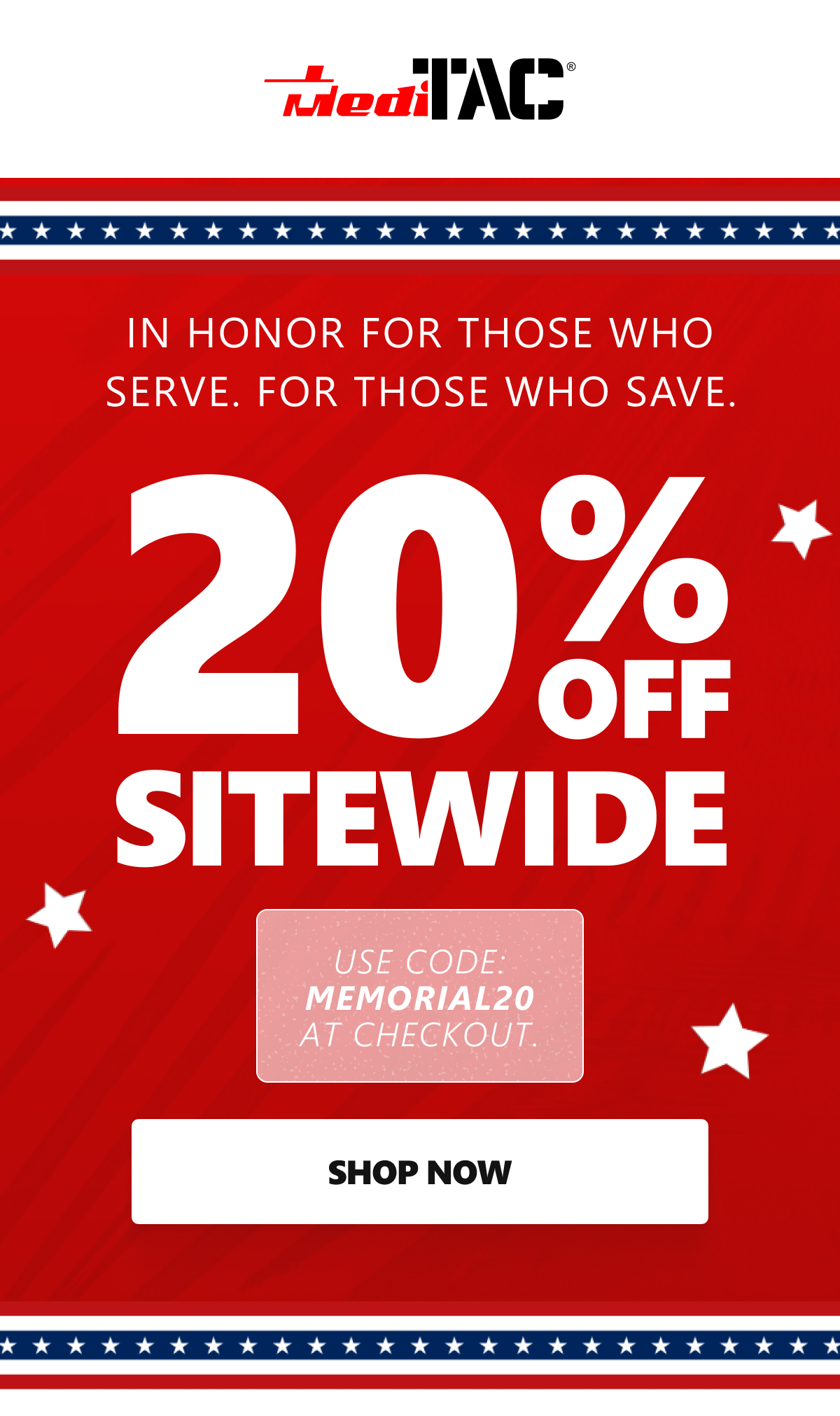SHOP NOW | USE CODE: MEMORIAL20