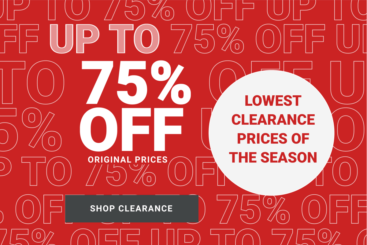 Lowest Prices of the Season | Up to 75% off original prices | Shop Now