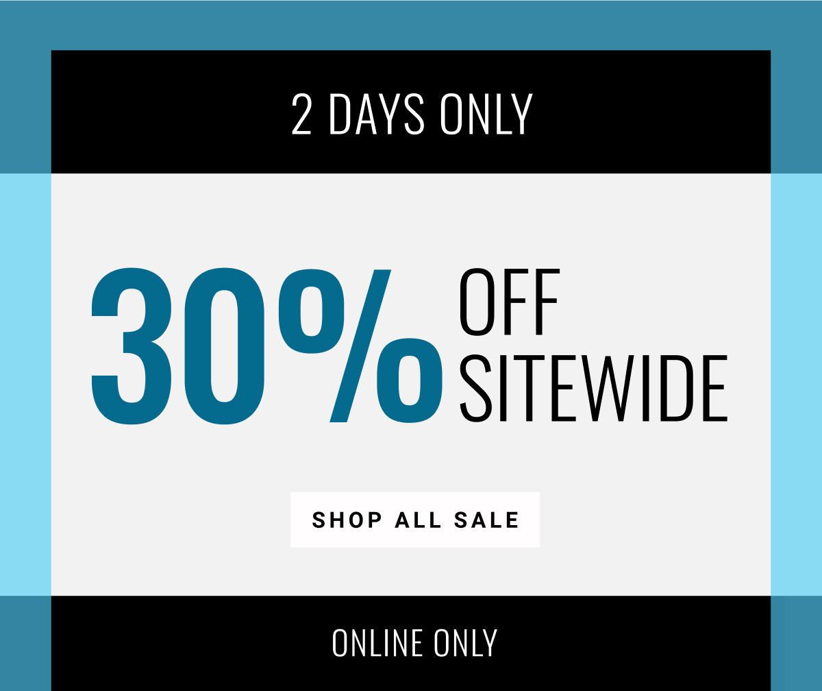 2 days only 30% off sitewide | Shop Now Online Only See terms below.