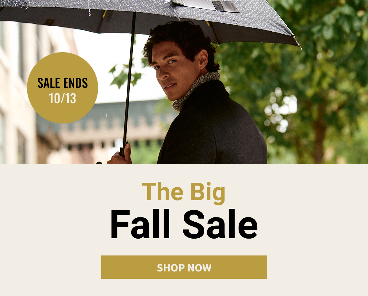 Sale Ends 10/13 | The Big Fall Sale | Shop Now