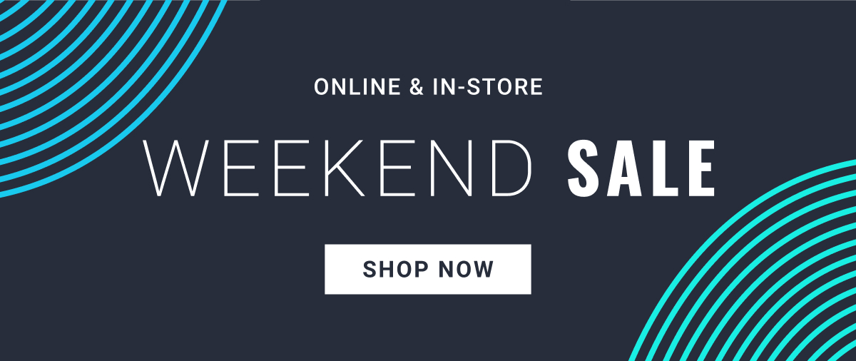 Online In-Store Weekend Sale Shop Now