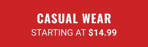 Casual Wear Starting at $14.99
