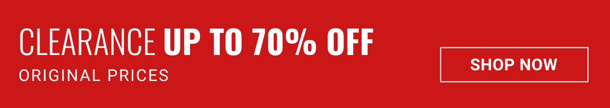 CLEARANCE UP TO 70% OFF ORIGINAL PRICES