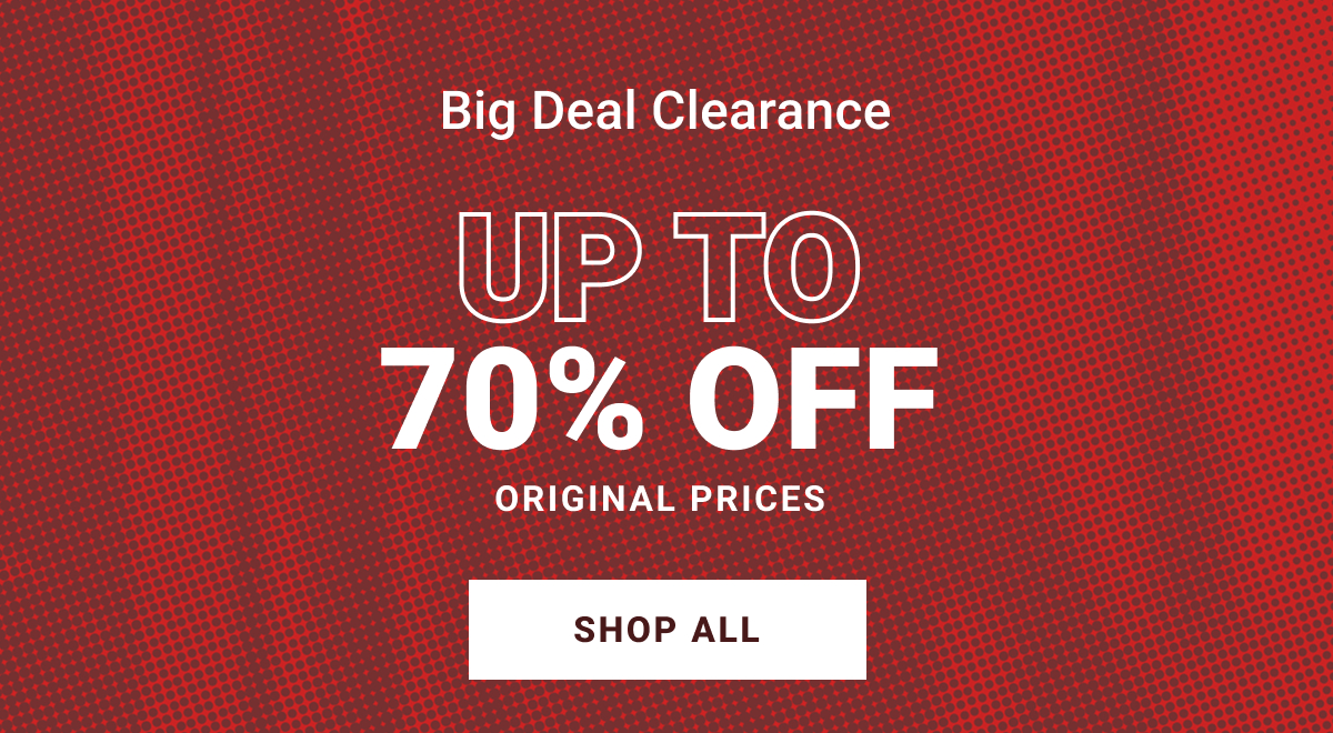 Big Deal Clearance Event Up to 70% off original prices + New Markdowns Shop All See terms below.