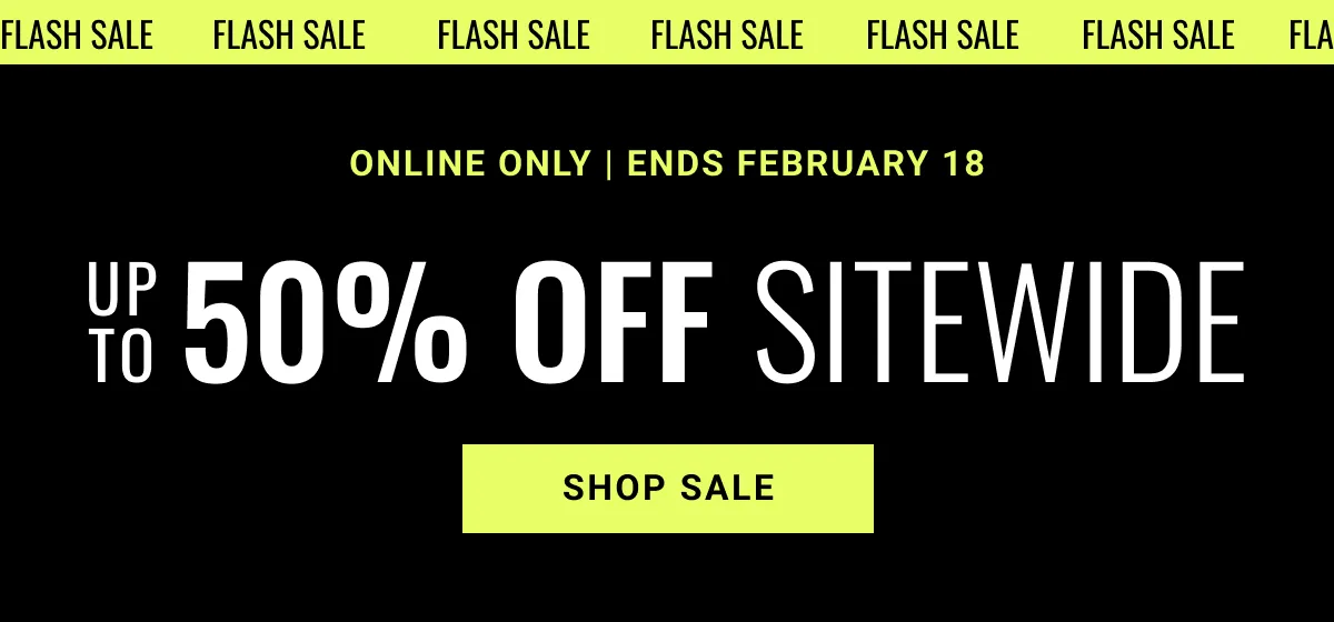 Online Only | Ends February 18 Up to 50% off Sitewide Shop Sale See terms.