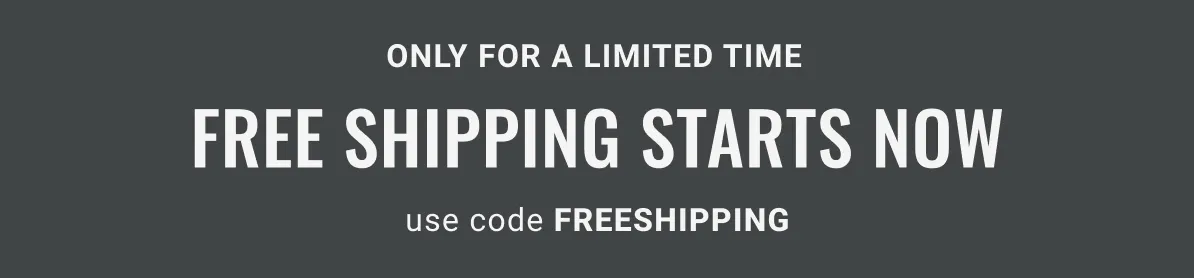 ONLY FOR A LIMITED TIME, FREE SHIPPING STARTS NOW, USE CODE FREESHIPPING