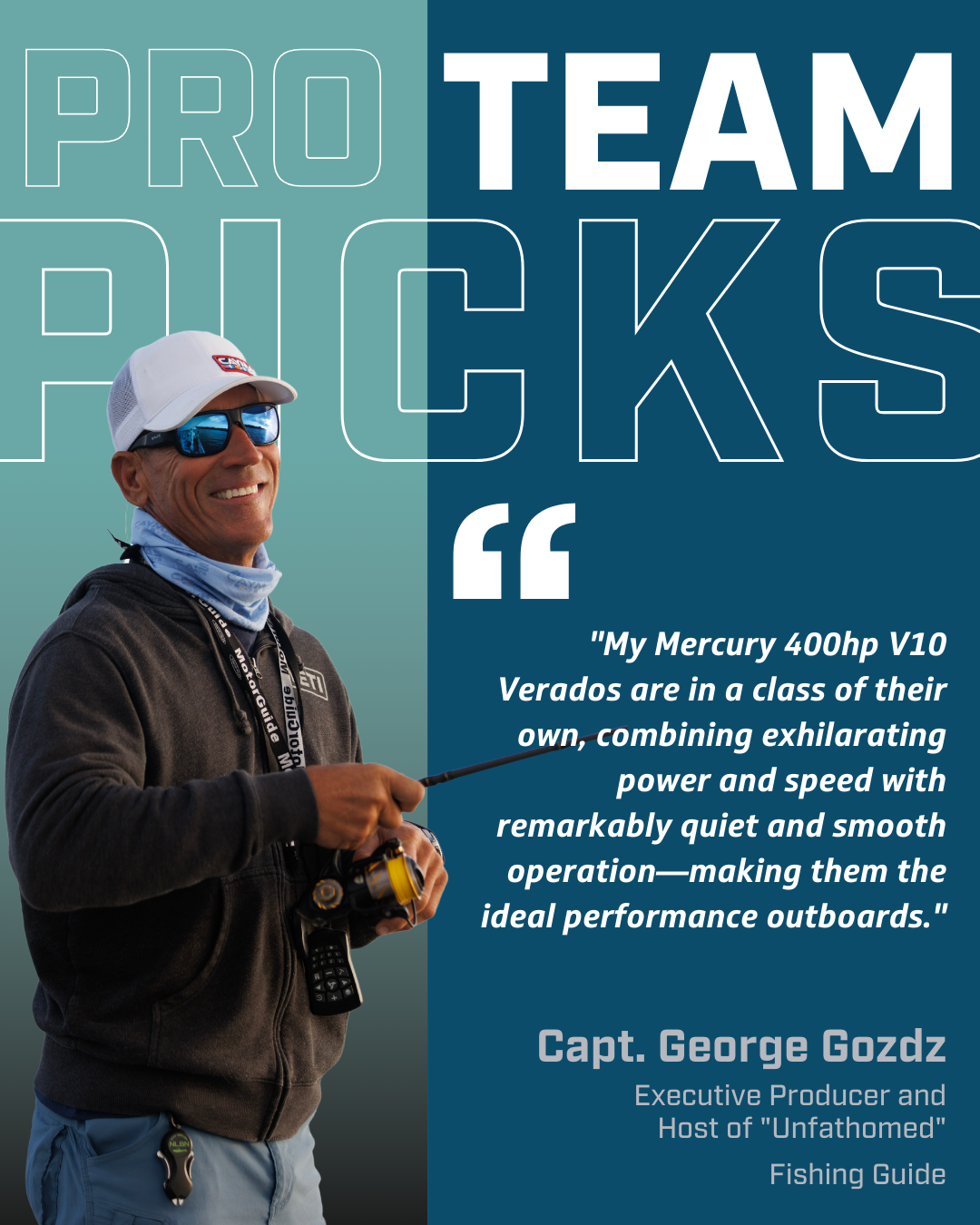 Captain George Gozdz, host of "Unfathomed" and fishing guide, recommends Mercury 400hp V10 Verados outboards.