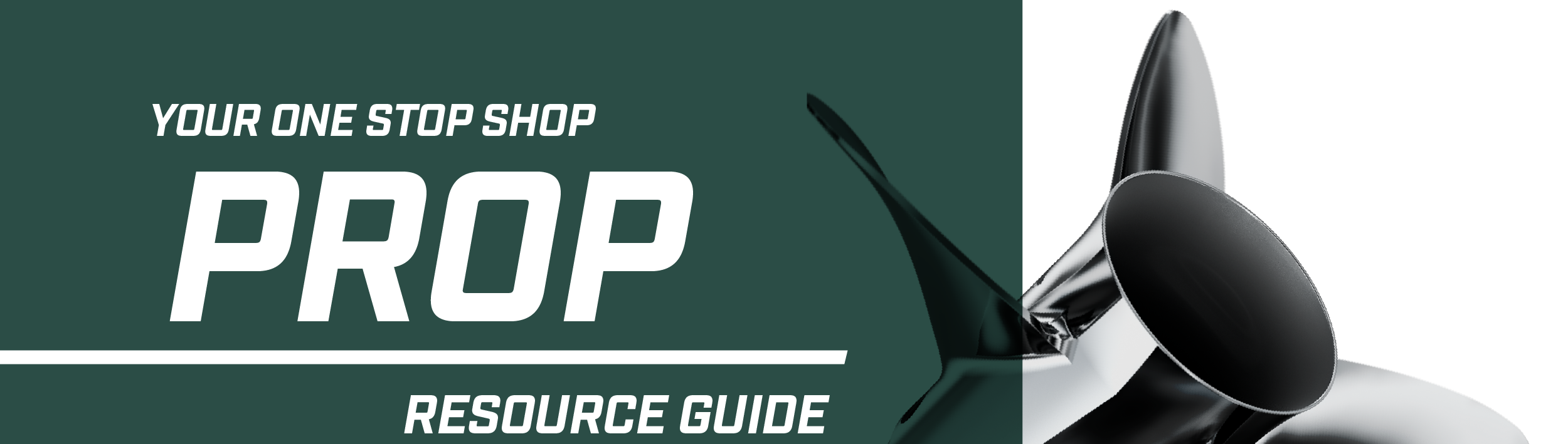 Image with text "YOUR ONE STOP SHOP PROP RESOURCE GUIDE" on a green background, with a silver boat propeller on the right.