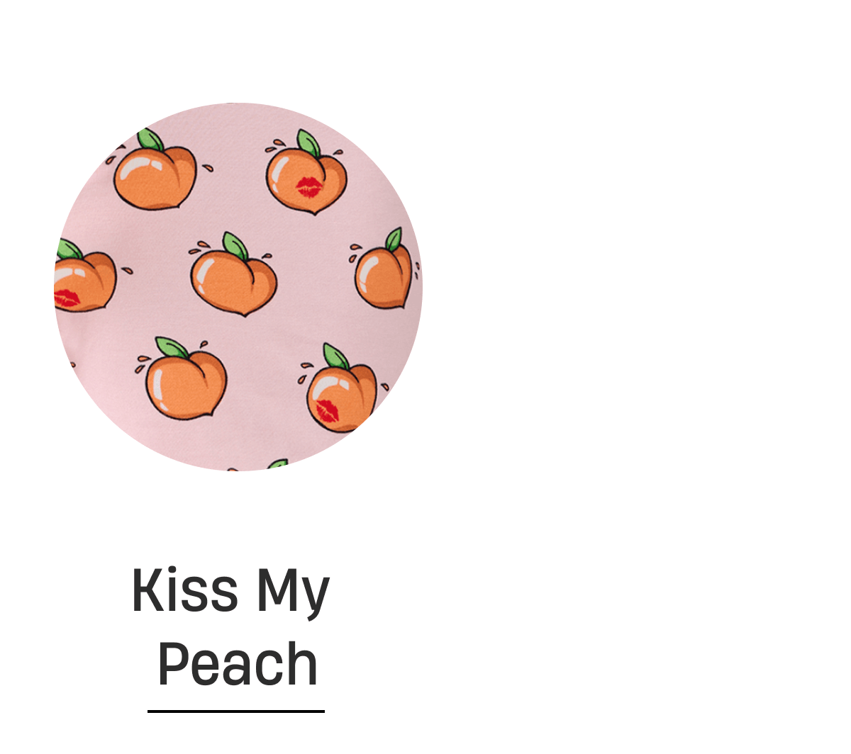 Kiss My Peach