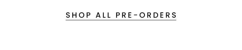 Shop All Pre-Orders
