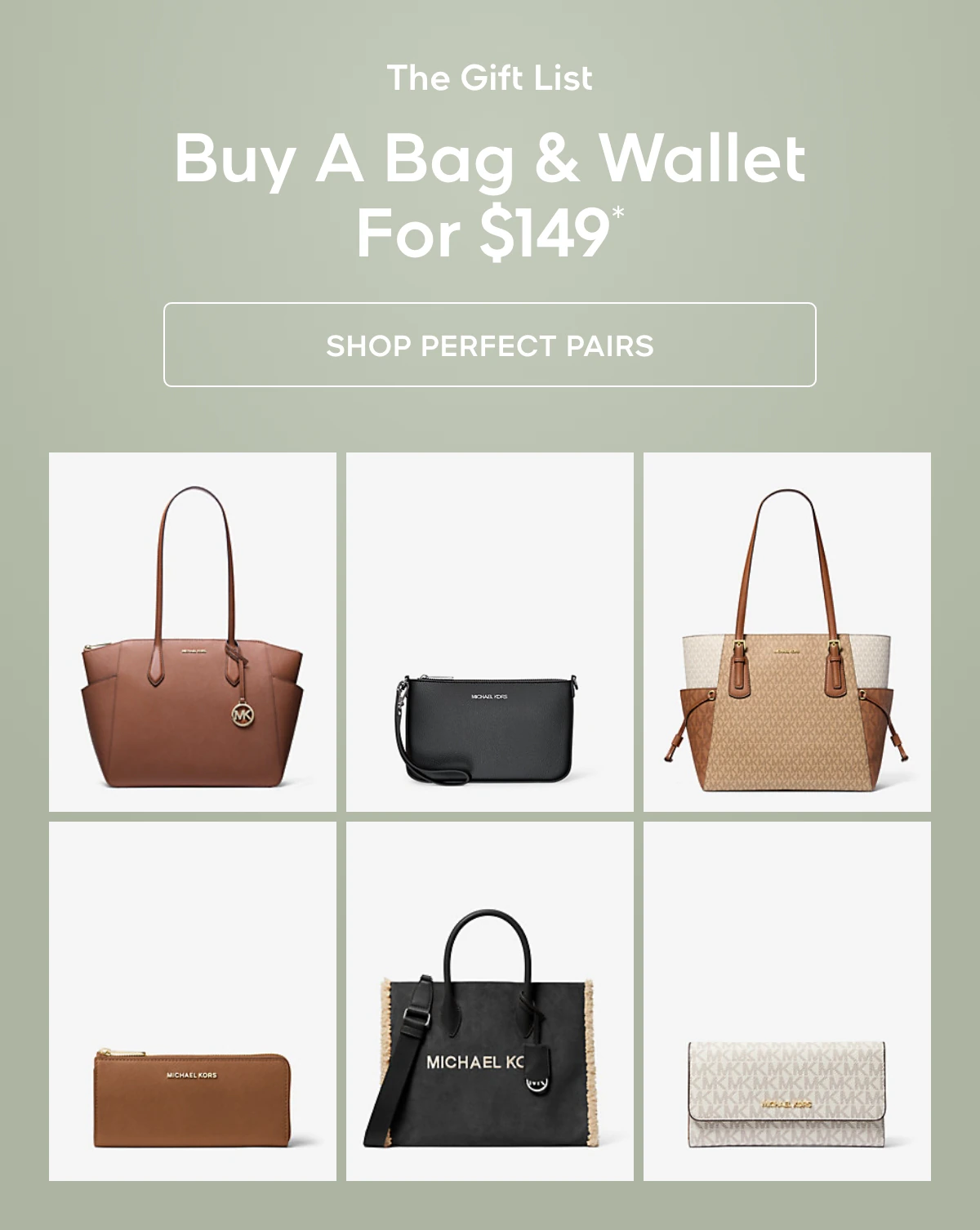 The Gift List Buy A Bag & Wallet For $149* SHOP PERFECT PAIRS