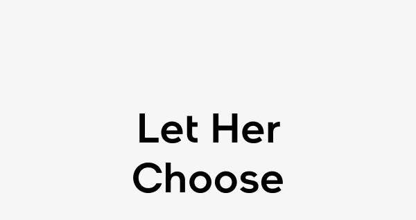 Let Her Choose