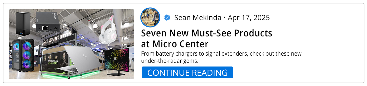 Seven New Must-See Products at Micro Center