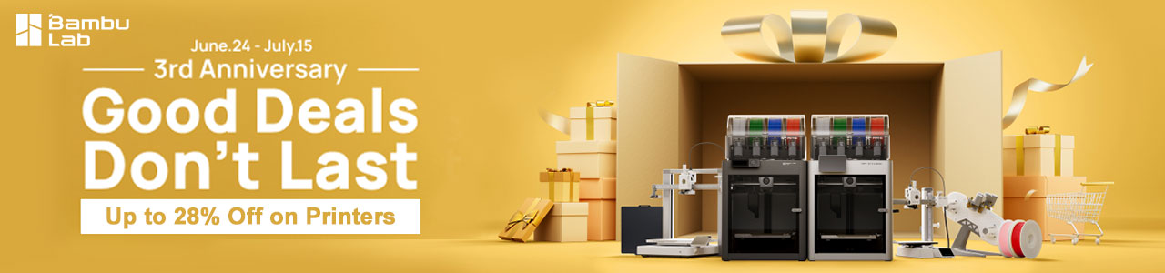 Bambu Lab June 24 - July 15 3rd Anniversary - Up to 28% Off on Printers - Shop Now